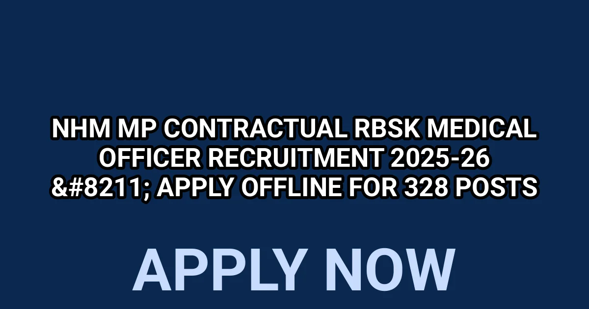 NHM MP Contractual RBSK Medical Officer Recruitment 2025-26 - Apply Offline for 328 Posts 1 tmp5qjtd9l4