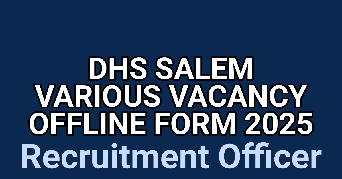 DHS Salem Various Vacancy Offline Form 2025 1 tmp6wehi qs