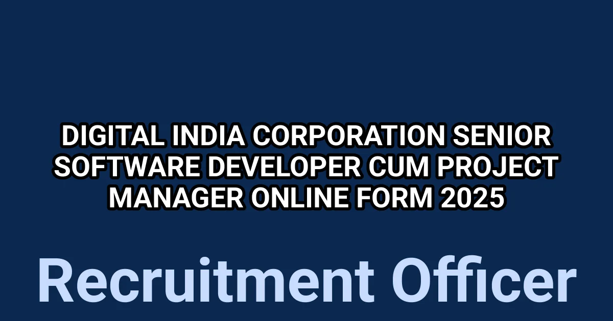 Digital India Corporation Senior Software Developer cum Project Manager Online Form 2025 1 tmp8f wu6u6