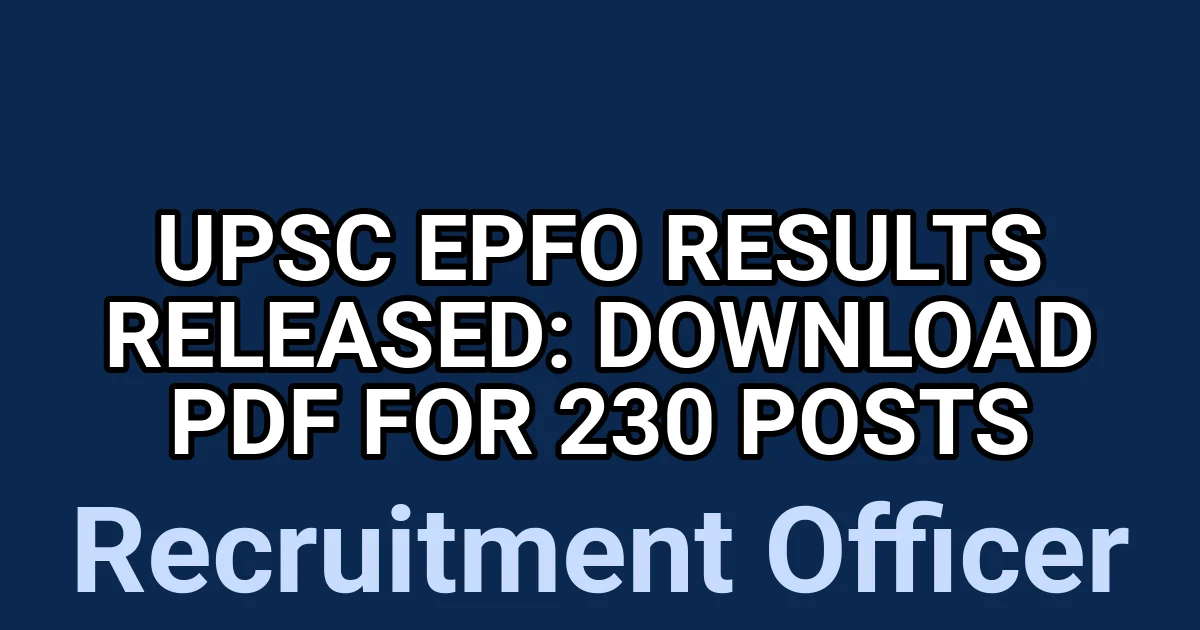 UPSC EPFO Results Released: Download PDF for 230 Posts 1 tmp9052 i92