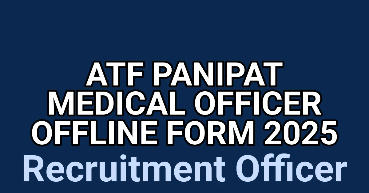 ATF Panipat Medical Officer Offline Form 2025 1 tmpb6ofvq9y