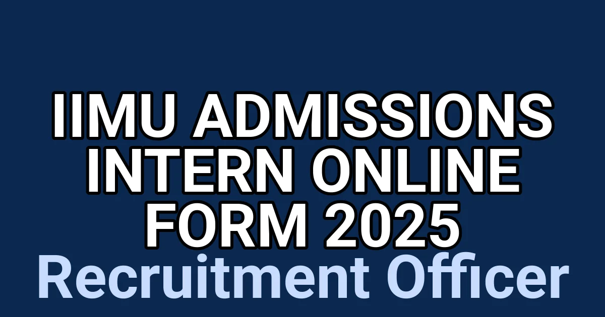 IIMU Admissions Intern Online Form 2025 1 tmpd0ba8tsd