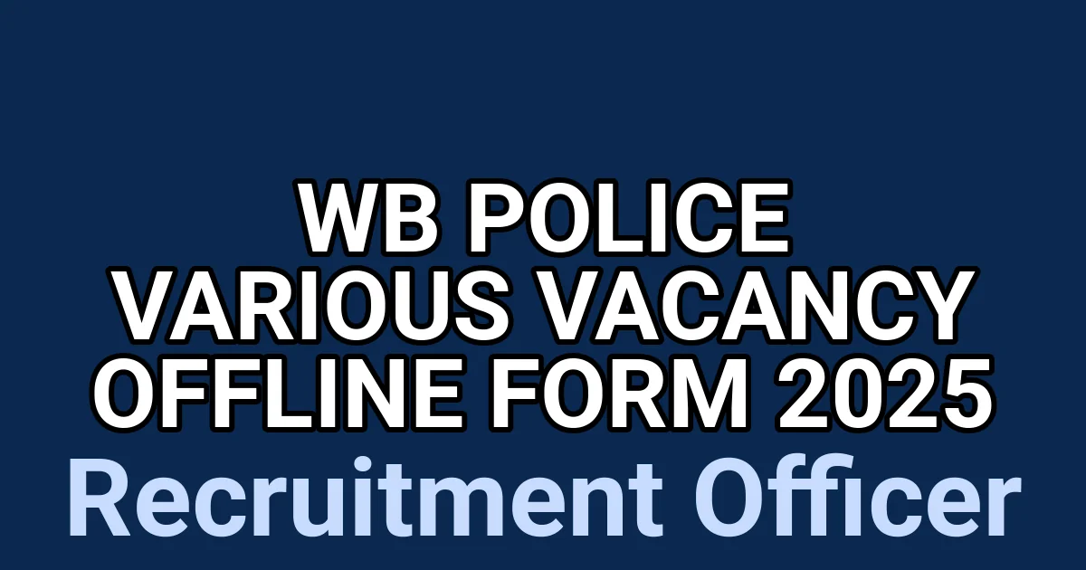WB Police Various Vacancy Offline Form 2025 1 tmpfjyzhoq