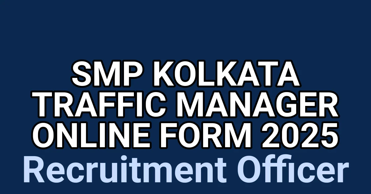 SMP Kolkata Traffic Manager Online Form 2025 1 tmpfszpof30