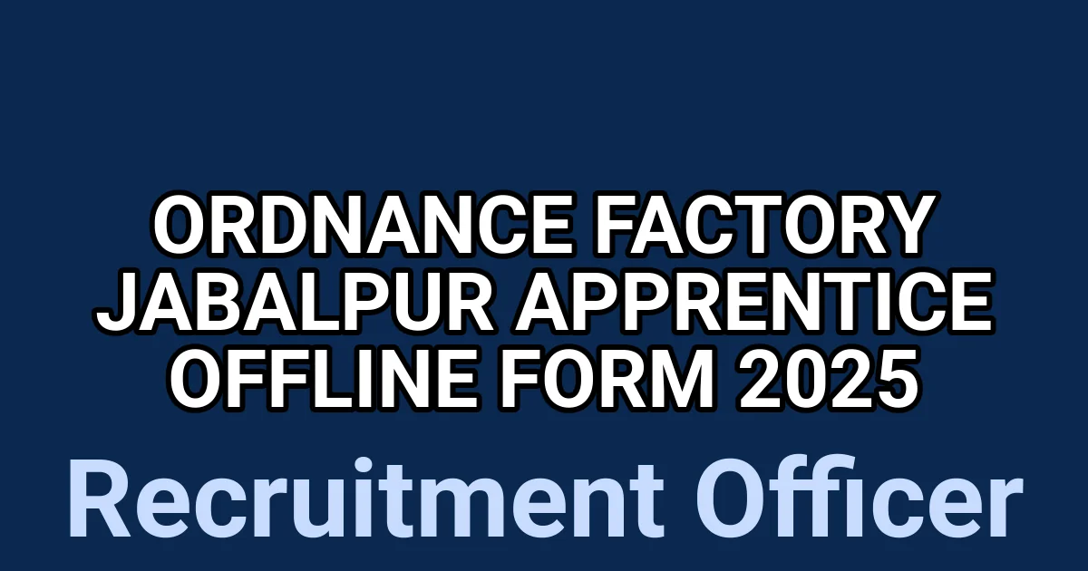 Ordnance Factory Jabalpur Apprentice Offline Form 2025 1