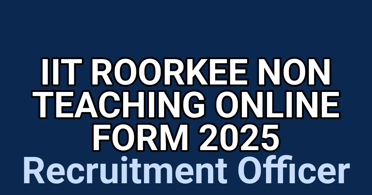 IIT Roorkee Non Teaching Online Form 2025 1 tmpjg7nbnqp