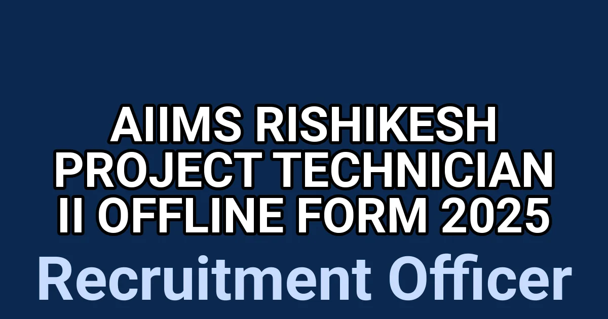 AIIMS Rishikesh Project Technician II Offline Form 2025 1 tmpk u5nhiq