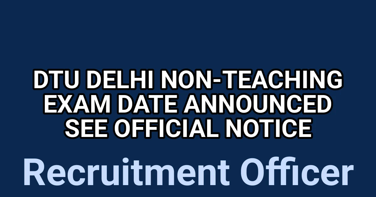 DTU Delhi Non-Teaching Exam Date Announced – See Official Notice 1 tmpl0kvq06h