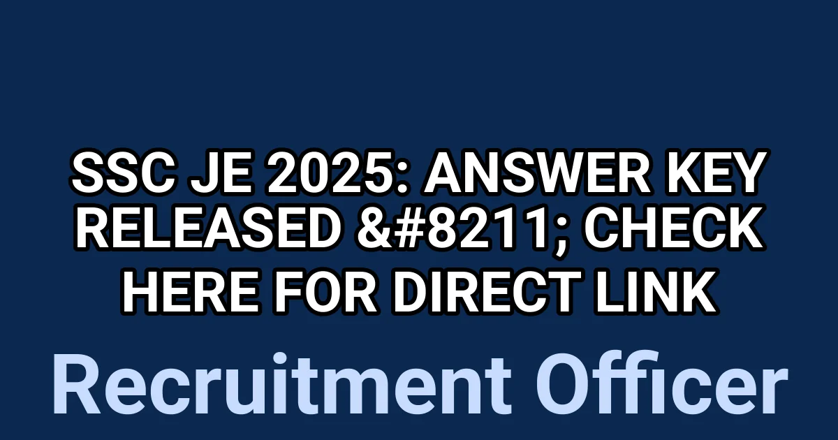 SSC JE 2025: Answer Key Released - Check Here for Direct Link 1 tmpoc03b4gm