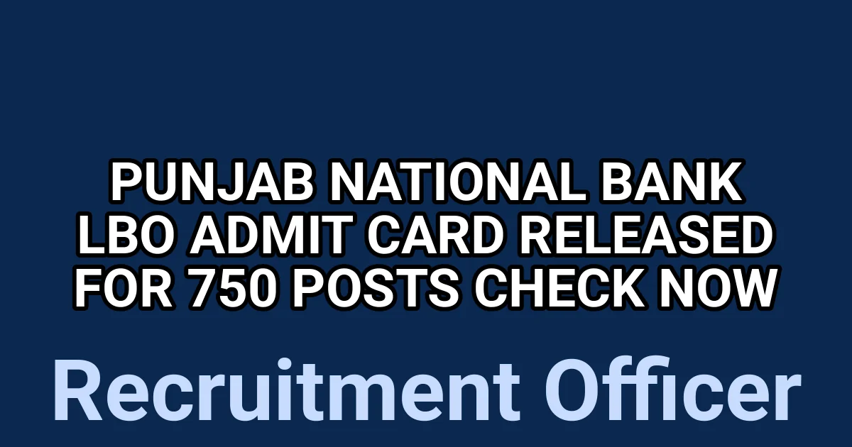 Punjab National Bank LBO Admit Card Released for 750 Posts – Check Now 1 tmppj7q2yj0