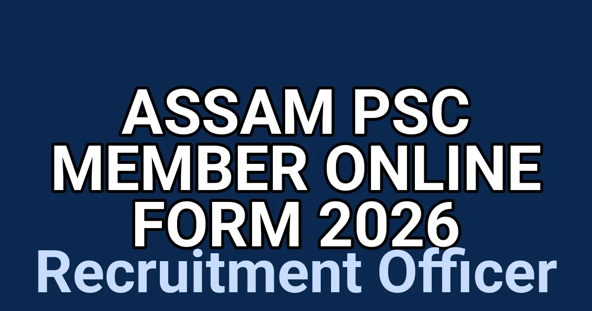 Assam PSC Member Online Form 2026 1 tmppmj37t3c