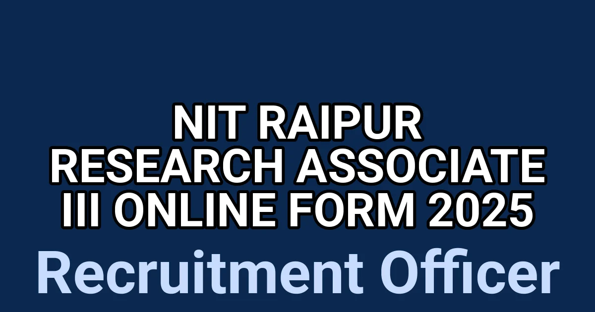 NIT Raipur Research Associate III Online Form 2025 1 tmprp5c2rfg