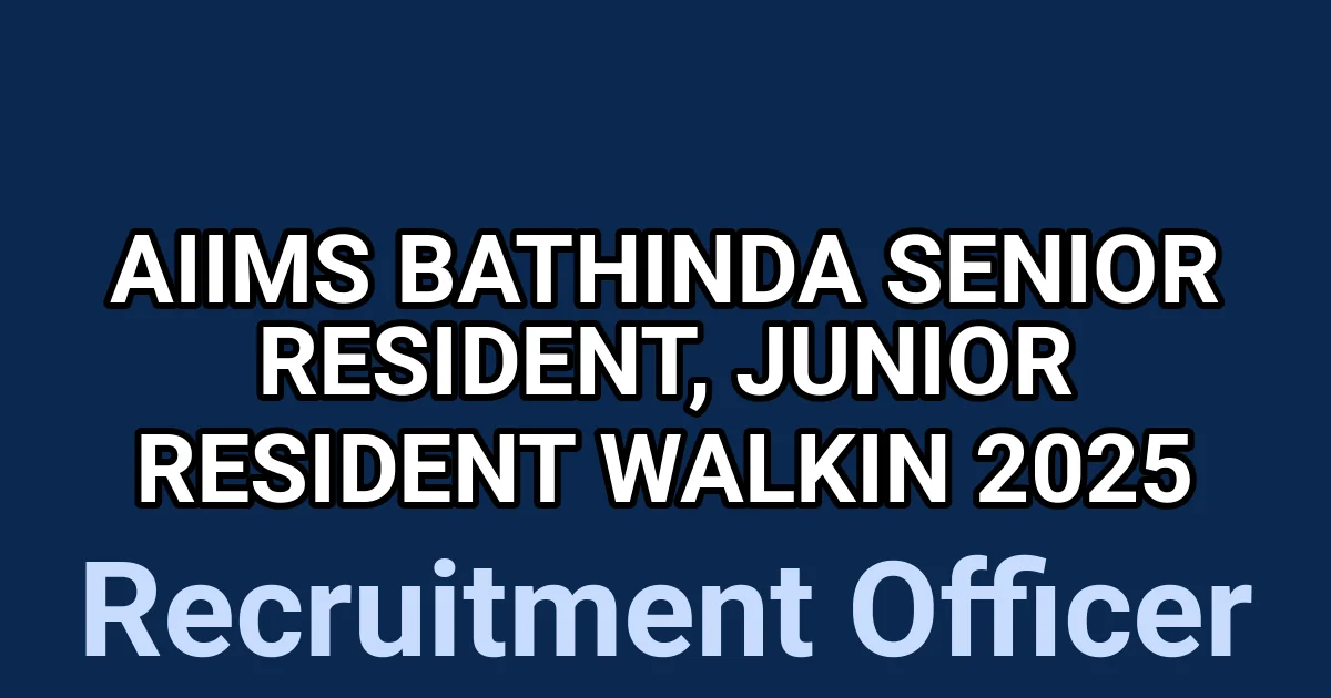AIIMS Bathinda Senior Resident, Junior Resident Walkin 2025 1