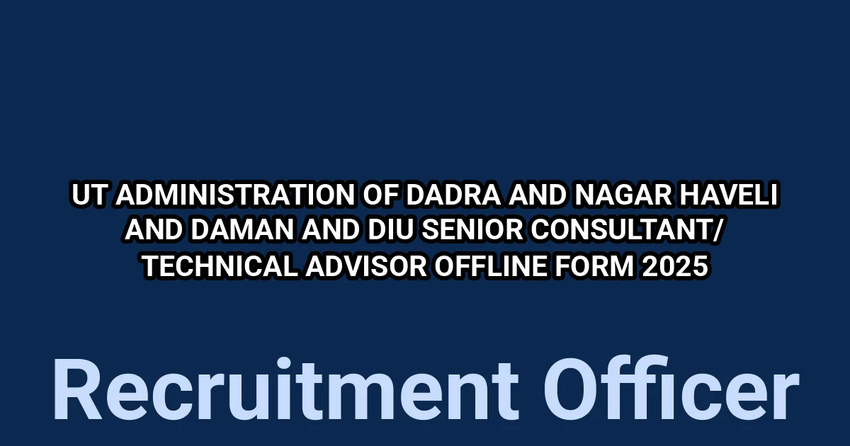 UT Administration of Dadra and Nagar Haveli and Daman and Diu Senior Consultant/ Technical Advisor Offline Form 2025 1 tmpt0s7ey97