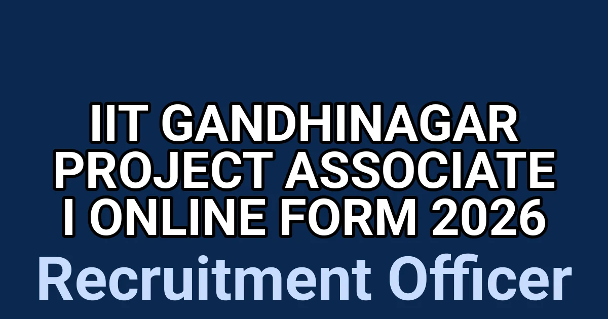 IIT Gandhinagar Project Associate I Online Form 2026 1 tmpw8qawpgs