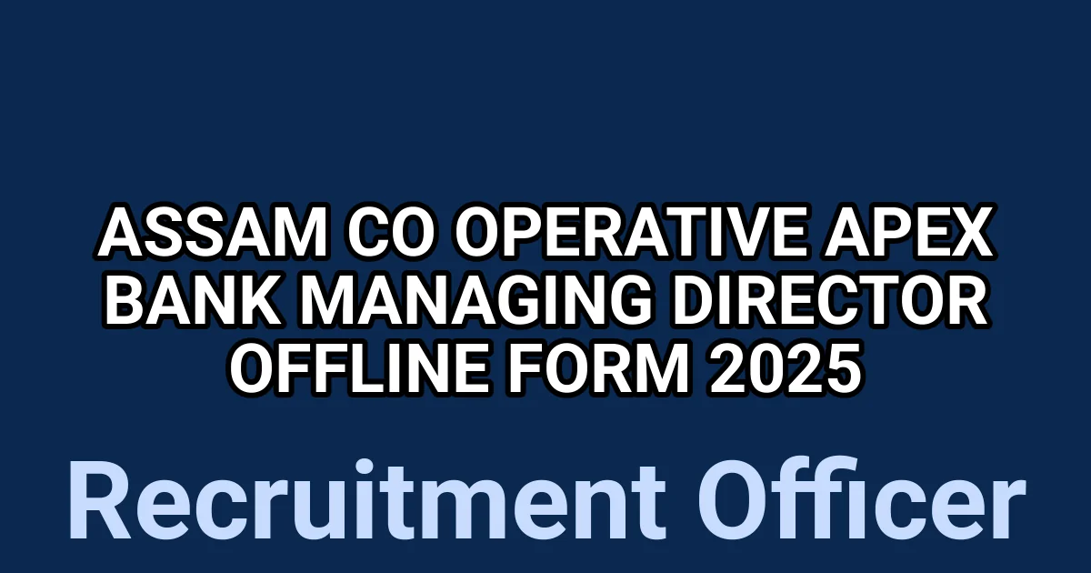 Assam Co operative Apex Bank Managing Director Offline Form 2025 1 tmpwb30ybgi