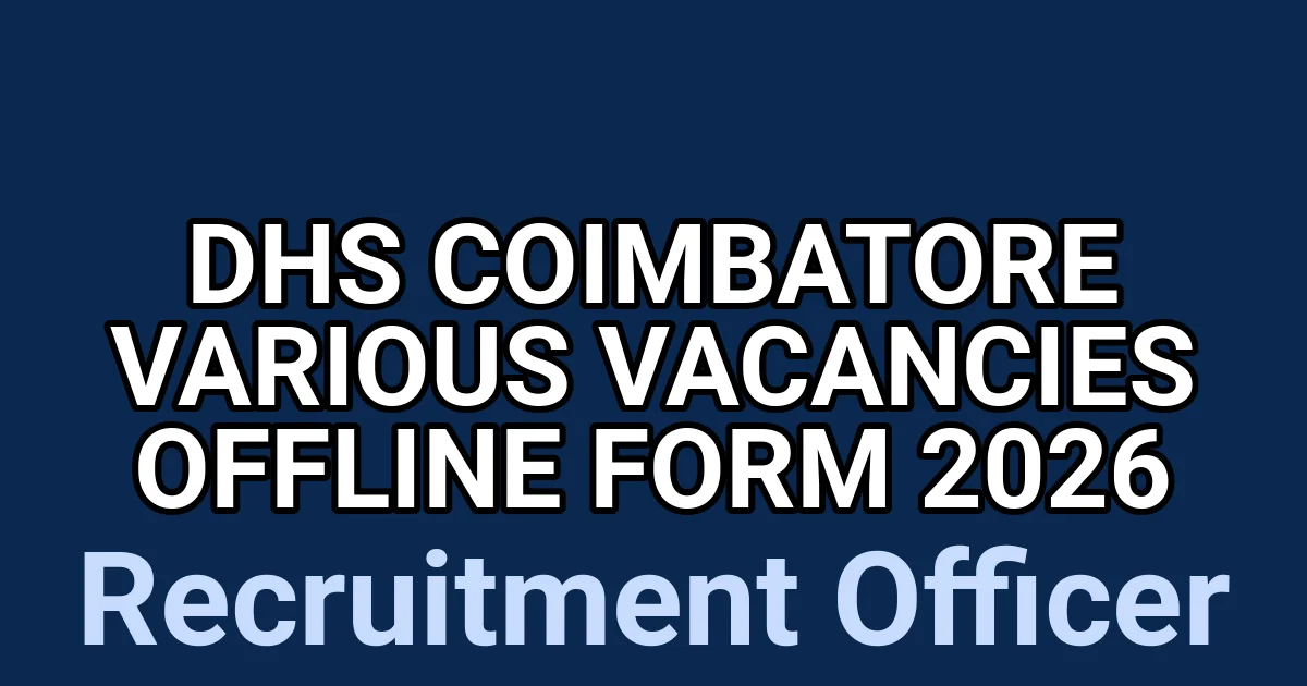 DHS Coimbatore Various Vacancies Offline Form 2026 1