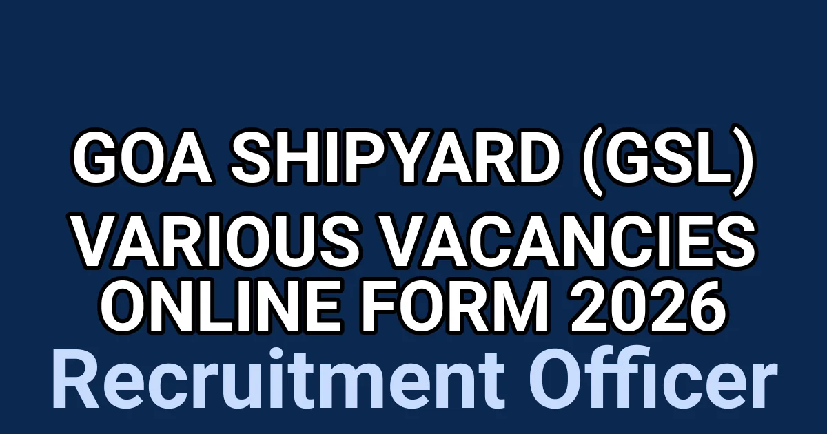 Goa Shipyard (GSL) Various Vacancies Online Form 2026 1 tmpz34gkyy4