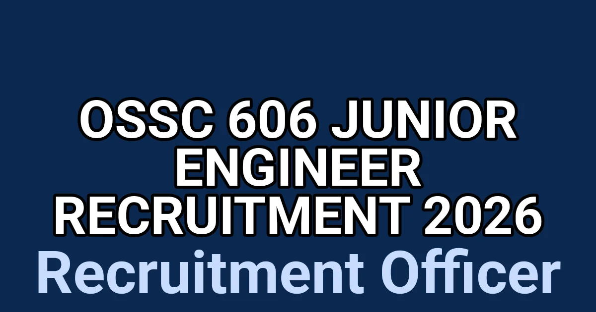 OSSC 606 Junior Engineer Recruitment 2026 1