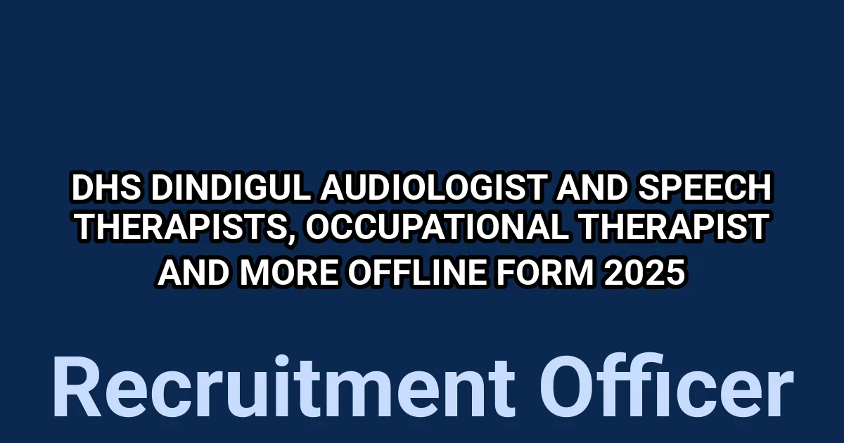 DHS Dindigul Audiologist and Speech Therapists, Occupational Therapist and More Offline Form 2025 1 tmpzgw5ypr0