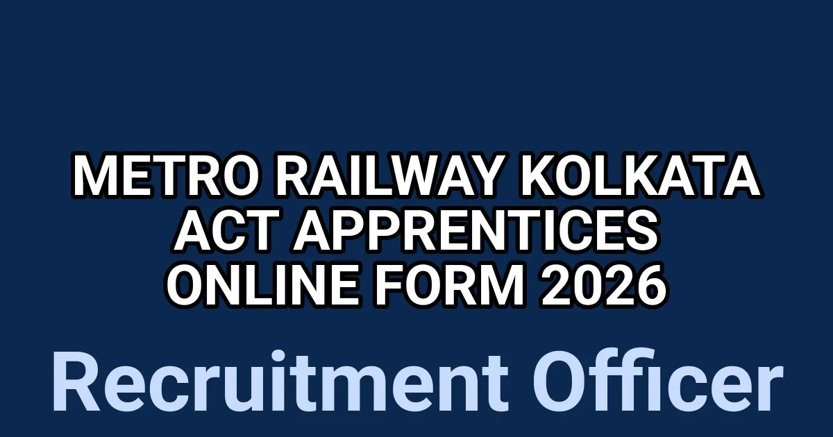 Metro Railway Kolkata Act Apprentices Online Form 2026 1 tmpzjfo5of7