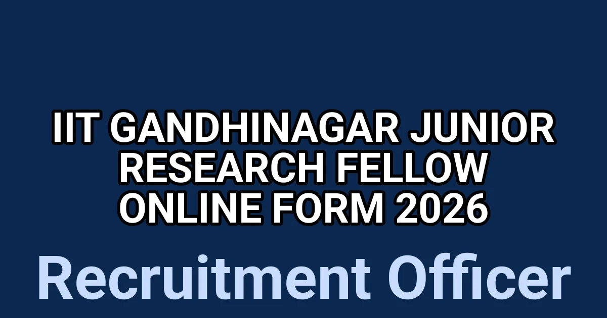 IIT Gandhinagar Junior Research Fellow Online Form 2026 1 tmp0283v759