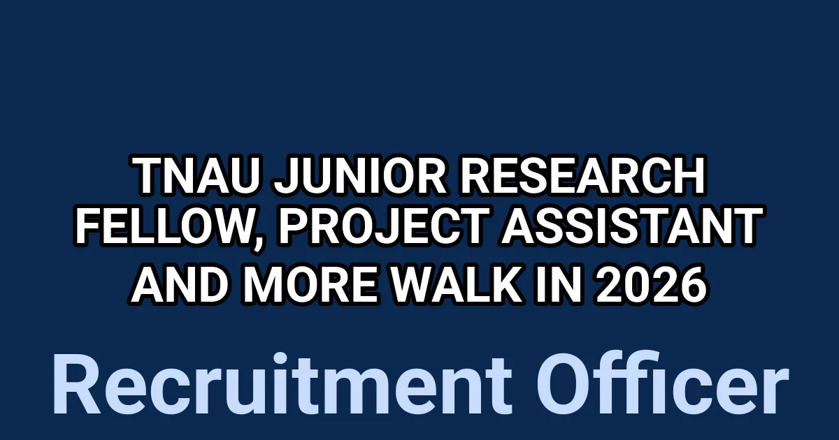 TNAU Junior Research Fellow, Project Assistant And More Walk in 2026 1 tmp08bqsyaa