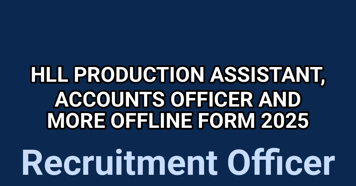 HLL Production Assistant, Accounts Officer And More Offline Form 2025 1 tmp0nplpwgg