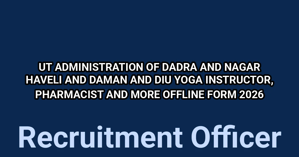 UT Administration of Dadra and Nagar Haveli and Daman and Diu Yoga Instructor, Pharmacist And More Offline Form 2026 1 tmp109haa 6