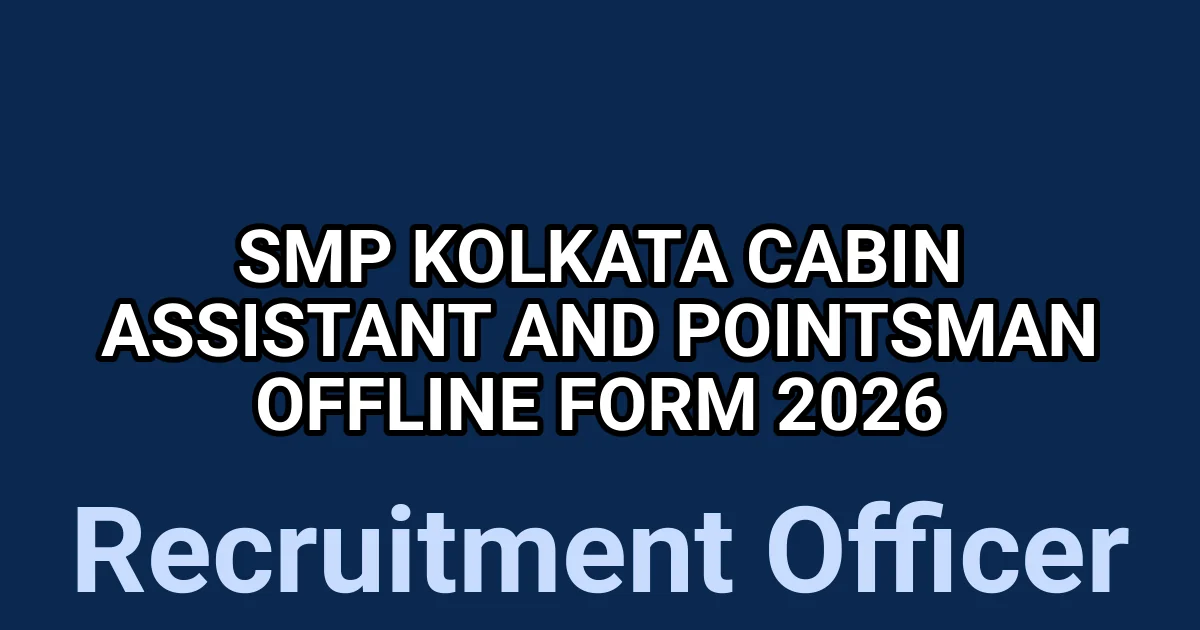 SMP Kolkata Cabin Assistant and Pointsman Offline Form 2026 1 tmp1jevswp8