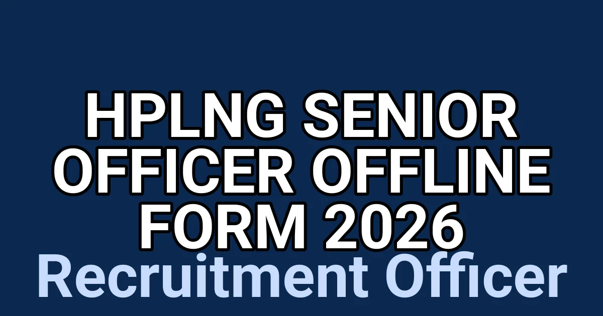 HPLNG Senior Officer Offline Form 2026 1 tmp1os0ufq6
