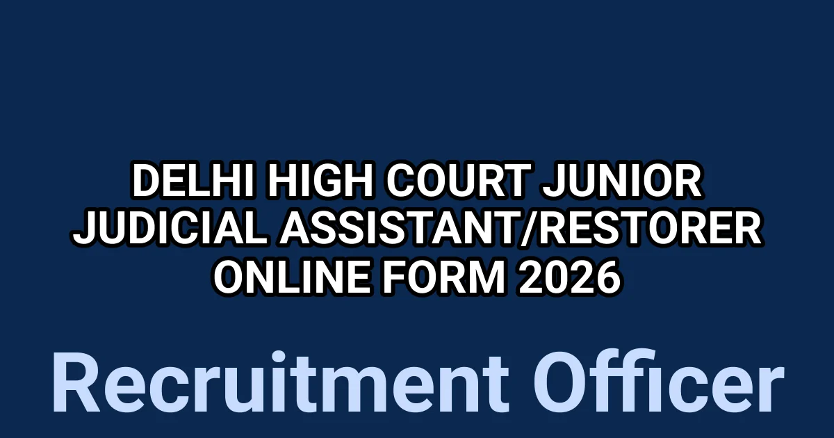 Delhi High Court Junior Judicial Assistant/Restorer Online Form 2026 1 tmp1w g iv8