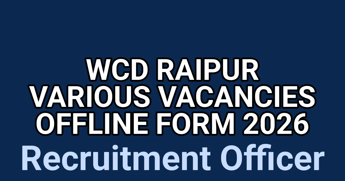 WCD Raipur Various Vacancies Offline Form 2026 1 tmp23kmpdgq