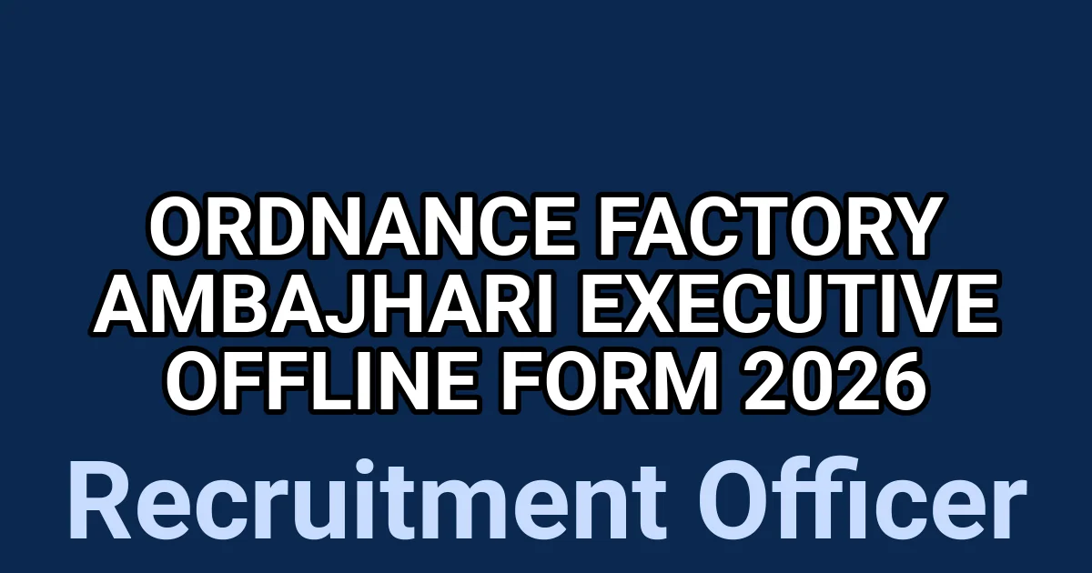 Ordnance Factory Ambajhari Executive Offline Form 2026 1
