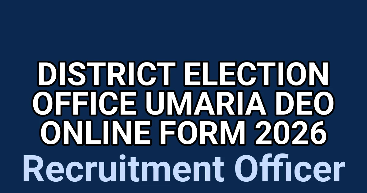 District Election Office Umaria DEO Online Form 2026 1 tmp357t725n