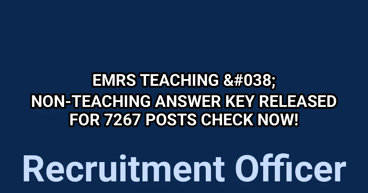 EMRS Teaching & Non-Teaching Answer Key Released for 7267 Posts – Check Now! 1 tmp3936wjbq