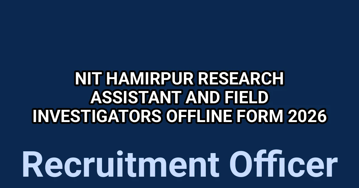 NIT Hamirpur Research Assistant and Field Investigators Offline Form 2026 1