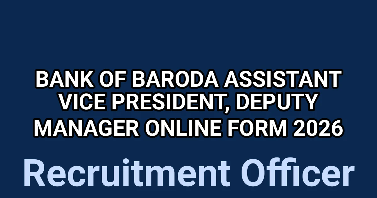 Bank of Baroda Assistant Vice President, Deputy Manager Online Form 2026 1