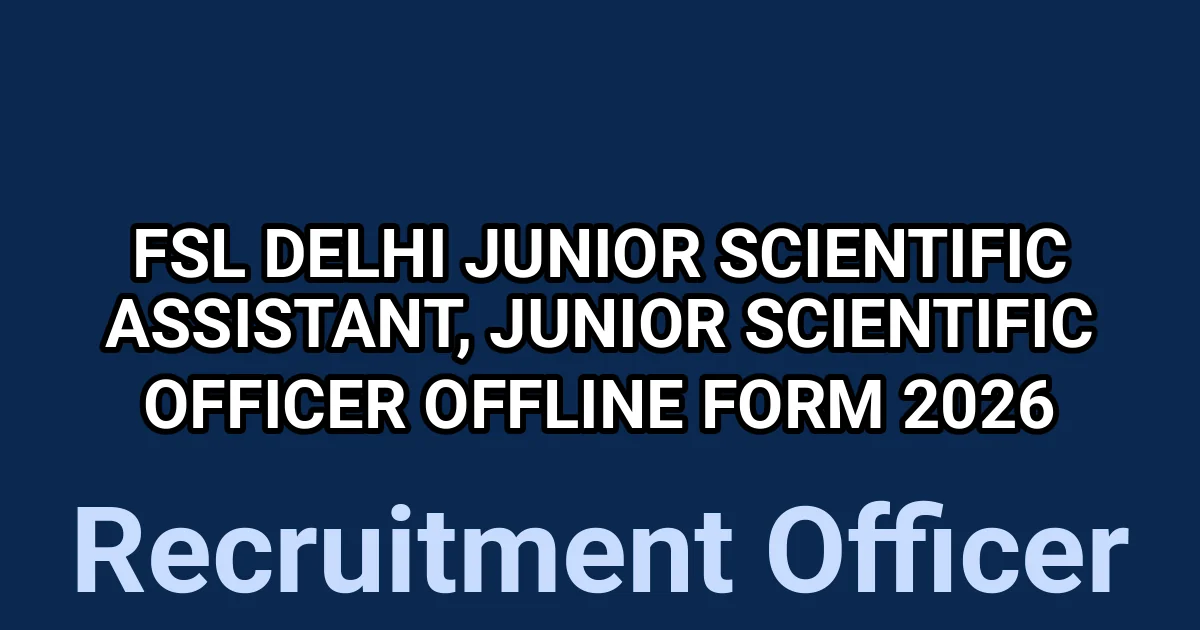 FSL Delhi Junior Scientific Assistant, Junior Scientific Officer Offline Form 2026 1 tmp3vbq168f