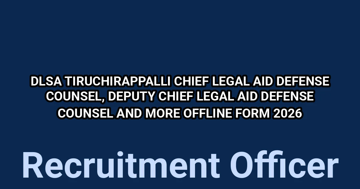 DLSA Tiruchirappalli Chief Legal Aid Defense Counsel, Deputy Chief Legal Aid Defense Counsel And More Offline Form 2026 1 tmp436drswv