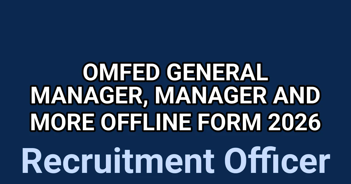 OMFED General Manager, Manager And More Offline Form 2026 1 tmp479p6i9