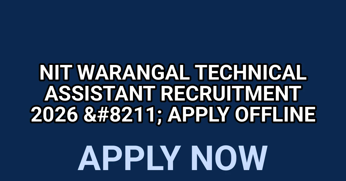 NIT Warangal Technical Assistant Recruitment 2026 - Apply Offline 1 tmp4th8vlo1