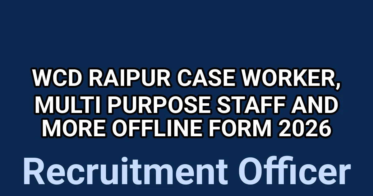 WCD Raipur Case Worker, Multi Purpose Staff And More Offline Form 2026 1 tmp5117s2ov