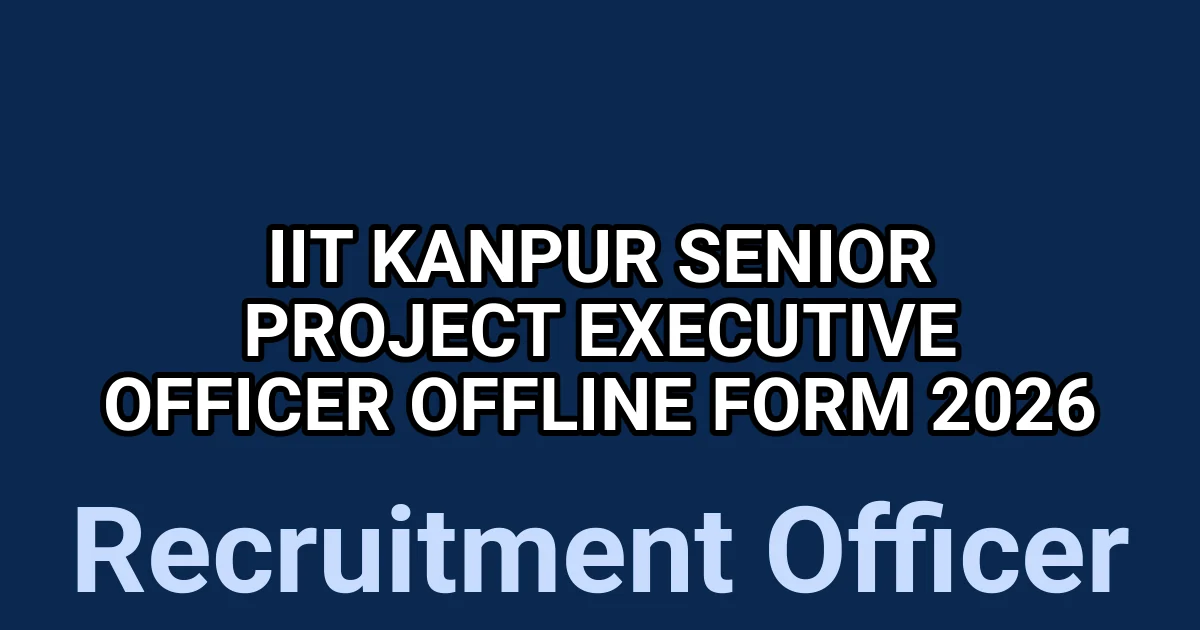 IIT Kanpur Senior Project Executive Officer Offline Form 2026 1