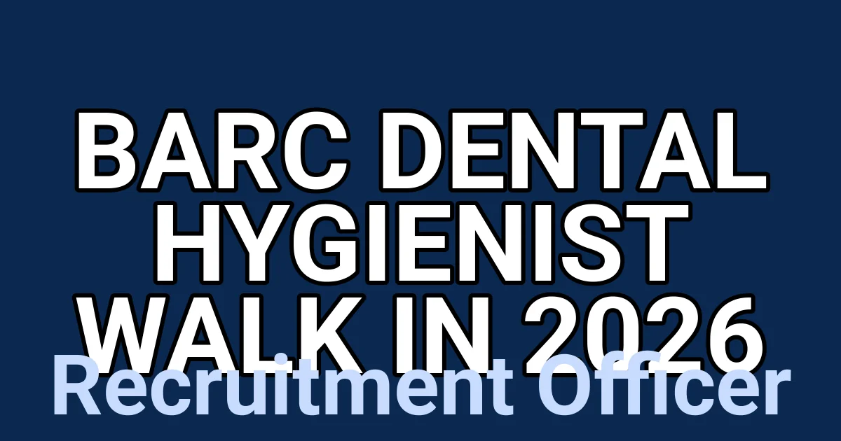 BARC Dental Hygienist Walk In 2026 1 tmp5l1jrfs4