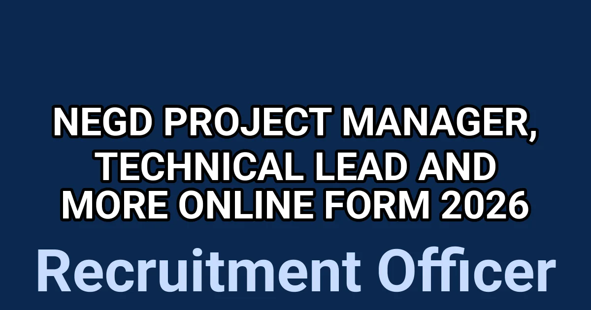 NeGD Project Manager, Technical Lead And More Online Form 2026 1