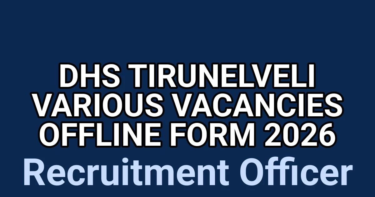 DHS Tirunelveli Various Vacancies Offline Form 2026 1