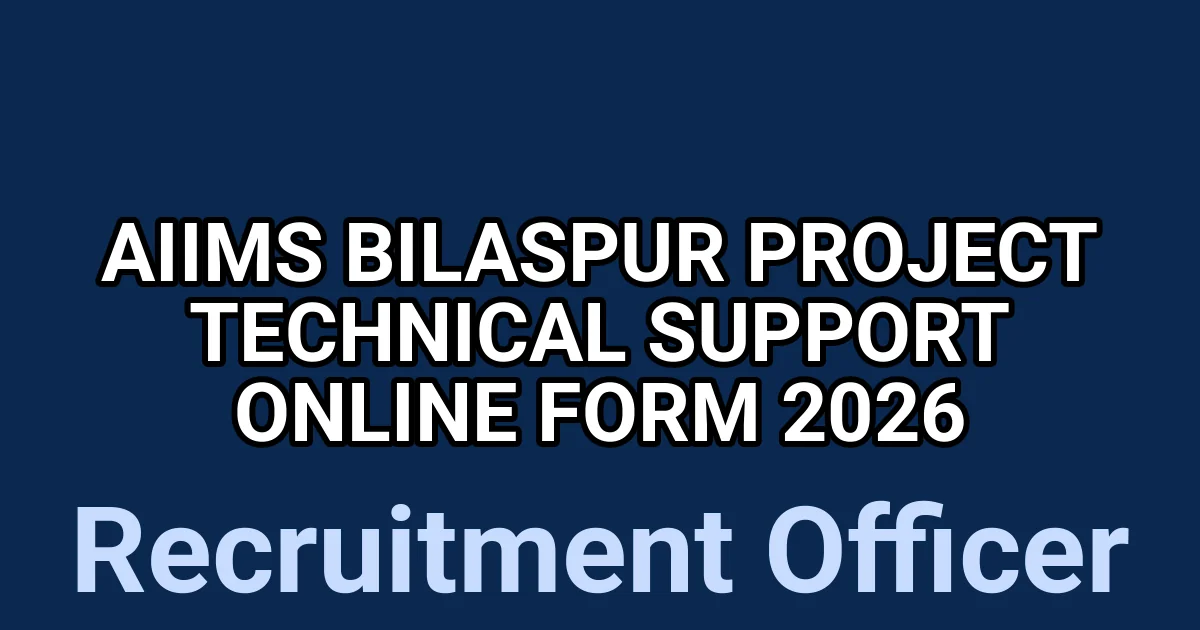 AIIMS Bilaspur Project Technical Support Online Form 2026 1