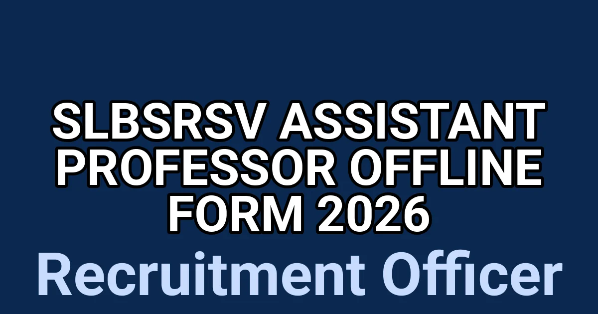 SLBSRSV Assistant Professor Offline Form 2026 1 tmp7zz6f2ak