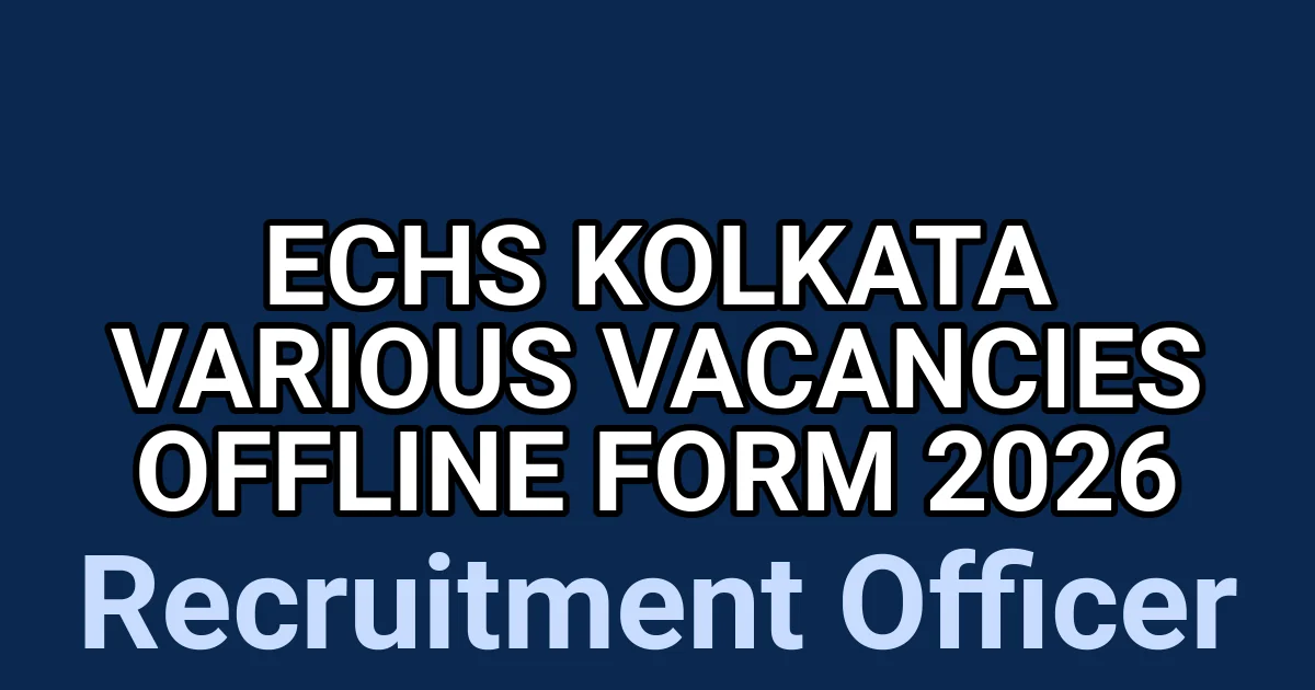 ECHS Kolkata Various Vacancies Offline Form 2026 1 tmp8ewcub5w